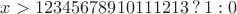 $x > 12345678910111213 \mathbin? 1 : 0$