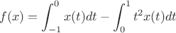 $$f(x)=\int_{-1}^{0} x(t) dt - \int_{0}^{1} t^2x(t) dt$$
