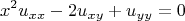 $$x^2u_{xx}-2u_{xy}+u_{yy}=0$$