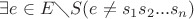 $\exists e\in E\diagdown S(e\neq s_{1}s_{2}...s_{n})$