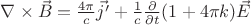 $\nabla\times\vec{B} = \frac{4\pi}{c}\vec{j'} + \frac{1}{c}\frac{\partial}{\partial t}(1+4\pi k)\vec{E}$
