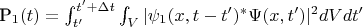 P_1(t)=\int_{t'}^{t'+\Delta t}\int_{V}{|\psi_1(x,t-t')^*\Psi(x,t')|^2} dVdt'