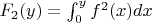 $F_2(y) = \int_0^y f^2(x) dx$
