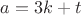 $a= 3k+t$