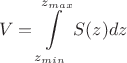 $$V=\int\limits_{z_{min}}^{z_{max}} S(z) dz$$