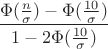 $$\frac{\Phi(\frac{n}{\sigma})-\Phi(\frac{10}{\sigma})}{1-2\Phi(\frac{10}{\sigma})}$$