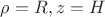 $\rho=R, z=H$