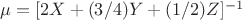 $\mu = [2X+(3/4)Y+(1/2)Z]^{-1}$