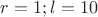 $r=1; l=10$