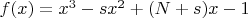 $f(x)=x^3-sx^2+(N+s)x-1$