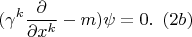 $$(\gamma^k \frac {\partial }{\partial x^k}-m) \psi =0.\,\,\,  (2b) $$
