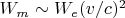 $W_m\sim W_e(v/c)^2$