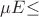 $\mu E$$\le$