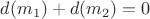 $d(m_1)+d(m_2)=0 $