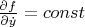 $\frac{\partial f}{\partial\dot{y}}=const$