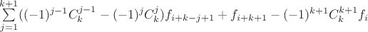 $\sum\limits_{j=1}^{k+1}( (-1)^{j-1} C_k^{j-1} - (-1)^j C_k^j) f_{i+k-j+1} + f_{i+k+1} - (-1)^{k+1}C_k^{k+1}f_i$