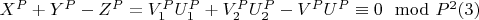 $X^P +Y^P-Z^P = V_1^PU_1^P + V_2^PU_2^P-V^PU^P\equiv 0\mod P^2\engo(3)$