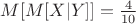 $M[M[X|Y]]=\frac{4}{10}$