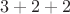 $3+2+2$