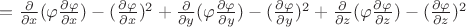 $=\frac{\partial}{\partial x}(\varphi\frac{\partial\varphi}{\partial x})-(\frac{\partial\varphi}{\partial x})^2+\frac{\partial}{\partial y}(\varphi\frac{\partial\varphi}{\partial y})-(\frac{\partial\varphi}{\partial y})^2+\frac{\partial}{\partial z}(\varphi\frac{\partial\varphi}{\partial z})-(\frac{\partial\varphi}{\partial z})^2$