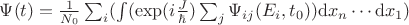 $\Psi(t) = \frac{1}{N_0}\sum_{i}(\int( \exp(i \frac{J}{\hbar}) \sum_{j} \Psi_{ij}(E_{i},t_{0})) \mathrm{d}x_n \cdots \mathrm{d}x_{1})$