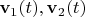 $\mathbf v_1(t), \mathbf v_2(t)$