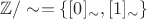 $\mathbb {Z}/ \sim = \{[0]_{\sim}, [1]_{\sim}\}$