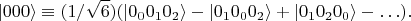 $$|000\rangle \equiv (1/\sqrt 6)(|0_0 0_1 0_2 \rangle - |0_1 0_0 0_2 \rangle + |0_1 0_2 0_0 \rangle - \ldots).$$