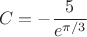 $$C=-\frac{5}{e^{\pi/3}}$$