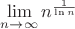 $\lim\limits_{n\to\infty}n^{1\over\ln n}$