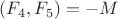 $(F_4,F_5)=-M$