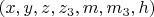 $(x, y, z, z_3, m, m_3, h)$
