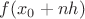 $f(x_0 + nh)$