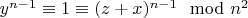 $y^{n-1} \equiv 1 \equiv (z+x)^{n-1} \mod n^2$