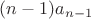 $(n-1)a_{n-1}$