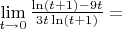 $\lim\limits_{t \to 0} {\frac{\ln (t+1) - 9t} {3t\ln(t+1) } =$