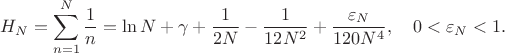 $$
H_N=\sum_{n=1}^N \frac1n=\ln N+\gamma+\frac{1}{2N}-\frac{1}{12N^2}
+\frac{\varepsilon_N}{120N^4},\quad 0<\varepsilon_N<1.
$$