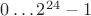 $0\ldots 2^{24}-1$
