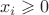 $$x_i \geqslant0$$