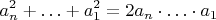 $$ a_n^2 + \ldots + a_1^2 = 2a_n \cdot \ldots \cdot a_1$$