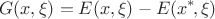 $$G(x, \xi) = E(x, \xi) - E(x^*\!, \xi)$$