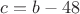 $c=b-48$