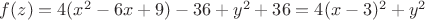 $f(z)=4(x^2-6x+9)-36+y^2+36=4(x-3)^2+y^2$