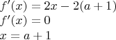 $\\ f'(x)=2x-2(a+1) \\
f'(x)=0 \\
x=a+1$