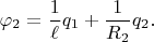 $$
\varphi_2 = \frac{1}{\ell} q_1 +  \frac{1}{R_2} q_2.
$$