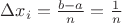 $\Delta x_{i}={\frac {b-a}{n}}={\frac {1}{n}}$