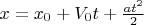 $x=x_0+V_0t+\frac{at^2}{2}$
