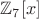 $\mathbb Z_7[x]$