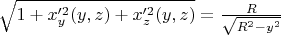 \sqrt{1+x'^2_y(y,z)+x'^2_z(y,z)}=\frac{R}{\sqrt{R^2-y^2}}