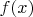 $ \displaystyle f(x)$